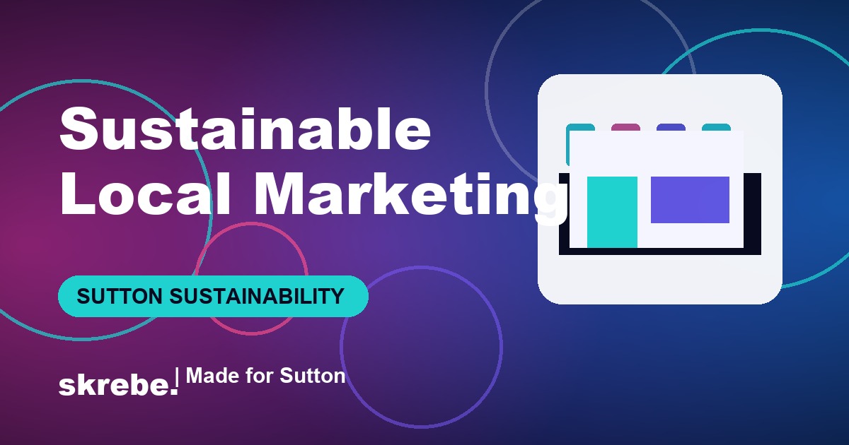 Branded skrebe cover with green local business and Sutton sustainability theme